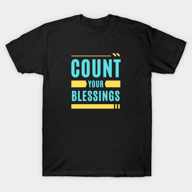 Count Your Blessings | Christian Saying T-Shirt by All Things Gospel